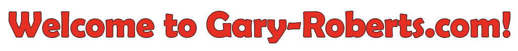 Welcome to Gary-Roberts.com!